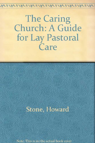 9780060676957: The Caring Church: A Guide for Lay Pastoral Care