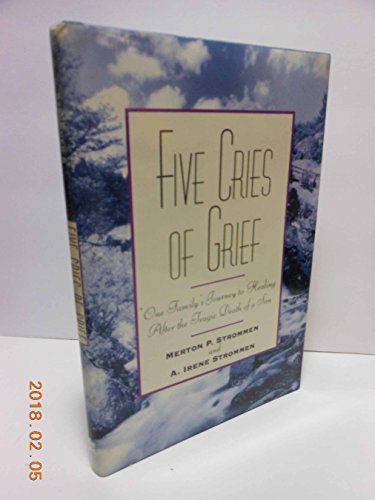 Imagen de archivo de Five Cries of Grief/ 1 Family's Journey to Healing After the Tragic Death of a Son a la venta por SecondSale