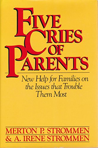 Five Cries of Parents (9780060677473) by Strommen, Merton P.; Strommen, A. Irene