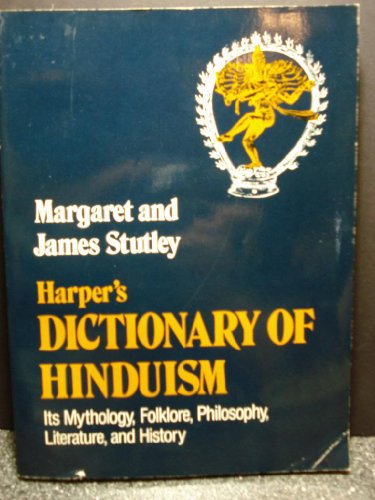 9780060677671: Harper's Dictionary of Hinduism: Its Mythology, Folklore, Philosophy, Literature, and History