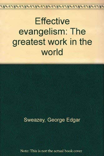 9780060677718: Effective evangelism: The greatest work in the world