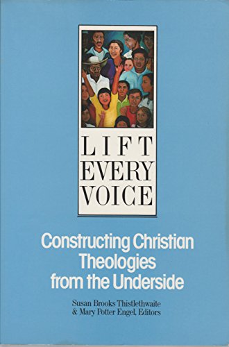 9780060679927: Lift Every Voice: Constructing Christian Theologies from the Underside