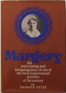 Beispielbild fr Margery; An entertaining and intriguing story of one of the most controversial psychics of the century zum Verkauf von Lowry's Books