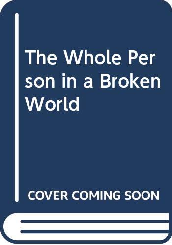 9780060682927: The Whole Person in a Broken World