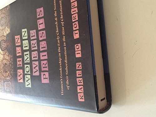 Beispielbild fr When Women Were Priests: Women's Leadership in the Early Church and the Scandal of Their Subordination in the Rise of Christianity zum Verkauf von Wonder Book