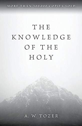 9780060684129: Knowledge of the Holy, The: The Attributes of God : Their Meaning in the Christian Life