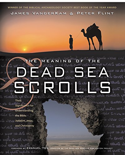 Imagen de archivo de The Meaning of the Dead Sea Scrolls: Their Significance For Understanding the Bible, Judaism, Jesus, and Christianity a la venta por Wonder Book