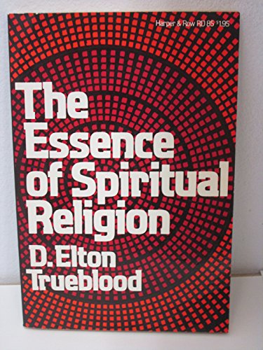 Beispielbild fr The Essence of Spiritual Religion zum Verkauf von Better World Books