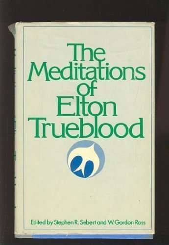 Beispielbild fr The meditations of Elton Trueblood zum Verkauf von Wonder Book