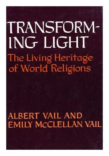 9780060688189: Transforming light; the living heritage of world religions