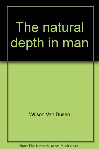 Stock image for The Natural Depth in Man for sale by G. & J. CHESTERS