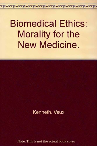 Beispielbild fr Biomedical Ethics; Morality for the New Medicine zum Verkauf von Better World Books