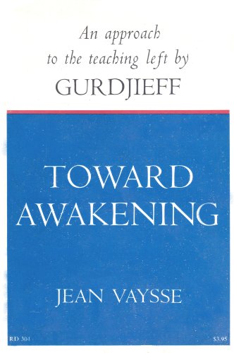 Beispielbild fr Toward Awakening: An Approach to the Teaching Left By Gurdjieff zum Verkauf von Books From California