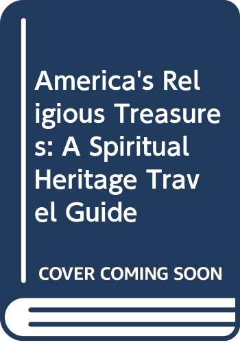 Beispielbild fr America's Religious Treasures: A Spiritual Heritage Travel Guide [Jan 01, 197. zum Verkauf von Sperry Books