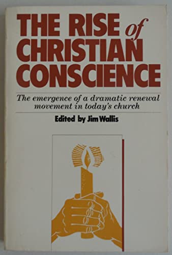 Beispielbild fr The Rise of Christian Conscience: The Emergence of a Dramatic Renewal Movement in the Church Today zum Verkauf von Wonder Book