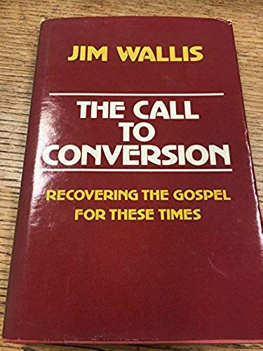 9780060692377: Title: The Call to Conversion Recovering the Gospel for T