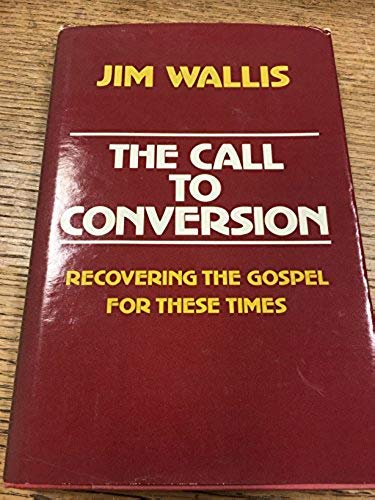 Stock image for The Call to Conversion: Recovering the Gospel for These Times for sale by Wonder Book