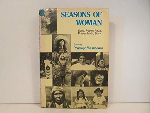 Stock image for Seasons of woman: Song, poetry, ritual, prayer, myth, story for sale by Aaron Books