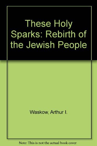 Beispielbild fr These Holy Sparks : The Rebirth of the Jewish People zum Verkauf von Better World Books