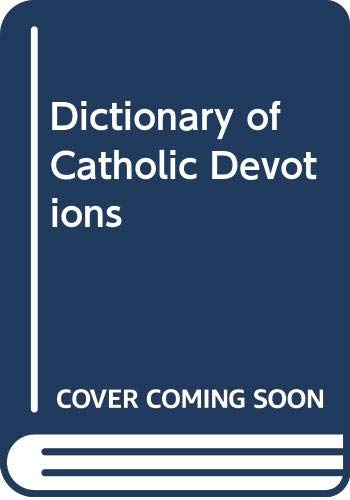 Beispielbild fr Dictionary of Catholic Devotions zum Verkauf von BooksRun