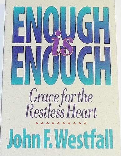 Imagen de archivo de Enough Is Enough: Grace for the Restless Heart a la venta por gigabooks