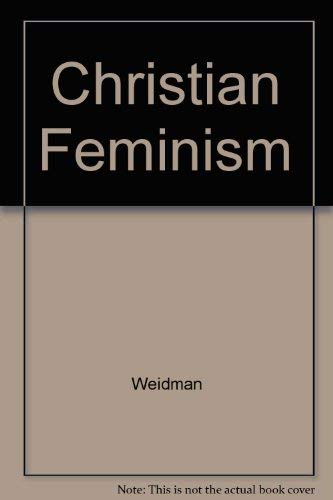 Stock image for Christian Feminism: Visions of a New Humanity for sale by Wonder Book