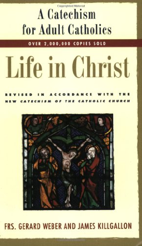 Beispielbild fr Life in Christ: A Catechism for Adult Catholics zum Verkauf von ThriftBooks-Dallas