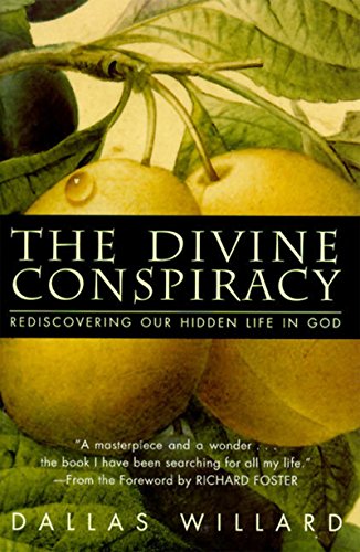 Beispielbild fr The Divine Conspiracy: Rediscovering Our Hidden Life In God zum Verkauf von Wonder Book