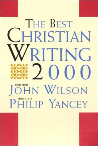 9780060693824: The Best Christian Writing 2000