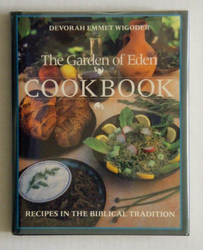 Imagen de archivo de The Garden of Eden Cookbook: Recipes in the Biblical Tradition a la venta por SecondSale