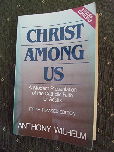 9780060694180: Christ Among Us: A Modern Presentation of the Catholic Faith for Adults