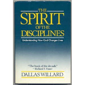 9780060694418: The Spirit of the Disciplines: Understanding How God Changes Lives