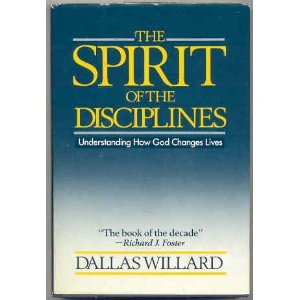 Stock image for The Spirit of the Disciplines: Understanding How God Changes Lives for sale by Big River Books