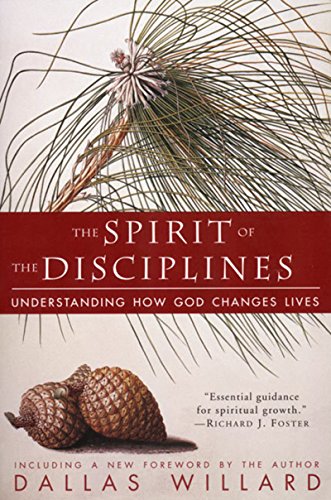 Beispielbild fr The Spirit of the Disciplines: Understanding How God Changes Lives zum Verkauf von SecondSale