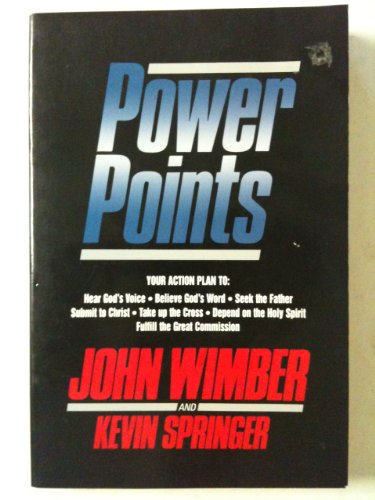 9780060695255: Power Points: Your Action Plan to : Hear God's Voice, Believe God's Word, Seek the Father, Submit to Christ, Take Up the Cross, Depend on the Holy S