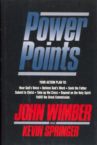 9780060695392: Power Points: Your Action Plan to : Hear God's Voice, Believe God's World, Seek the Father, Submit to Christ, Take Up the Cross, Depend on the Holy S