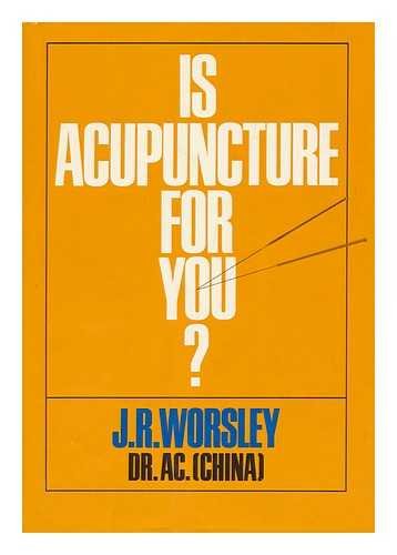 9780060696900: Is Acupuncture for You? [By] J. R. Worsley