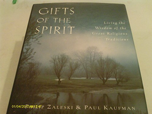 Stock image for Gifts of the Spirit : Living the Wisdom of the Great Religious Traditions for sale by Better World Books