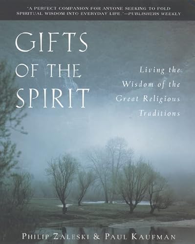 Imagen de archivo de Gifts of the Spirit : Living the Wisdom of the Great Religious Traditions a la venta por Better World Books