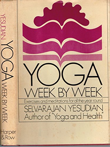 9780060697204: Yoga week by week: Exercises and meditations for all year round