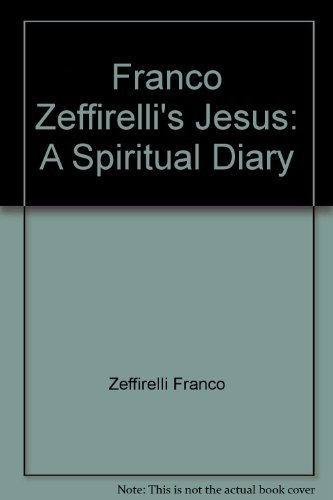 9780060697808: Franco Zeffirelli's Jesus: A Spiritual Diary