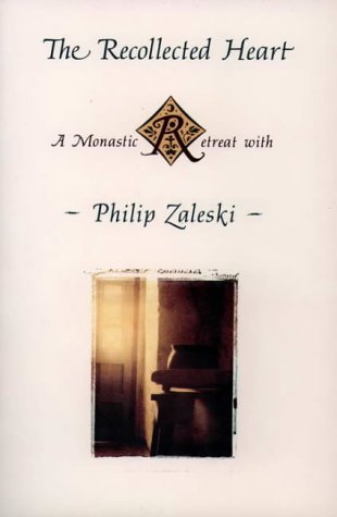 Stock image for The Recollected Heart: A Monastic Retreat With Philip Zaleski for sale by JR Books