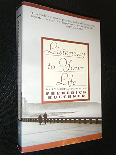 Imagen de archivo de Listening to Your Life: Daily Meditations with Frederick Buechner a la venta por Pastor Mike