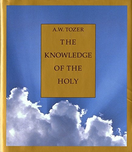 Imagen de archivo de The Knowledge of the Holy: The Attributes of God: Their Meaning in the Christian Life a la venta por Idaho Youth Ranch Books