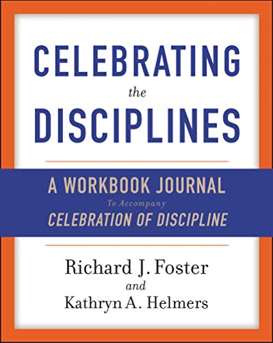 Imagen de archivo de Celebrating the Disciplines: A Workbook Journal to Accompany Celebration of Discipline a la venta por SecondSale