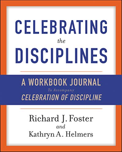 Stock image for Celebrating the Disciplines: A Workbook Journal to Accompany Celebration of Discipline for sale by Your Online Bookstore