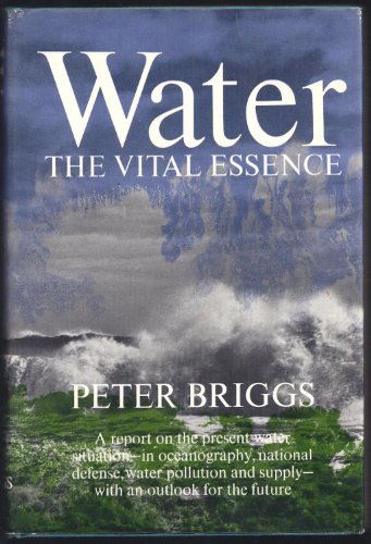 Stock image for Water: The Vital Essence for sale by Better World Books