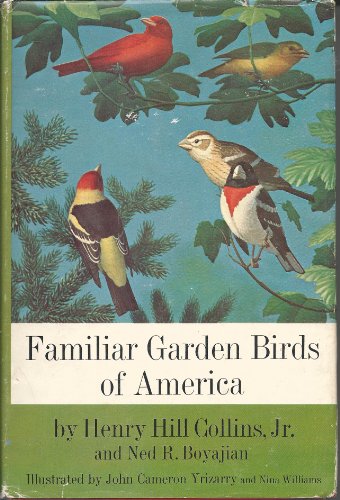 9780060706913: Title: Familiar Garden Birds of America