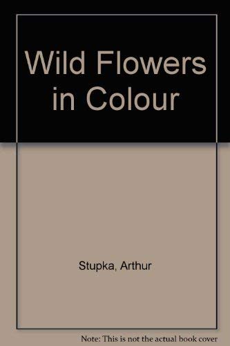 Wildflowers in Color (9780060718602) by Stupka, Arthur