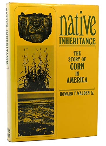 9780060720506: Native Inheritance: Story of Corn in America